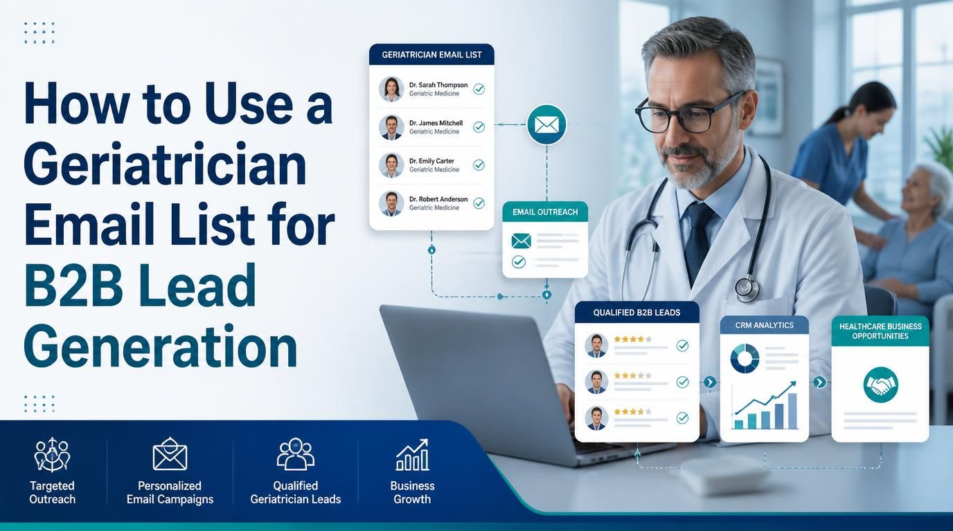 How to Use a Geriatrician Email List for B2B Lead Generation