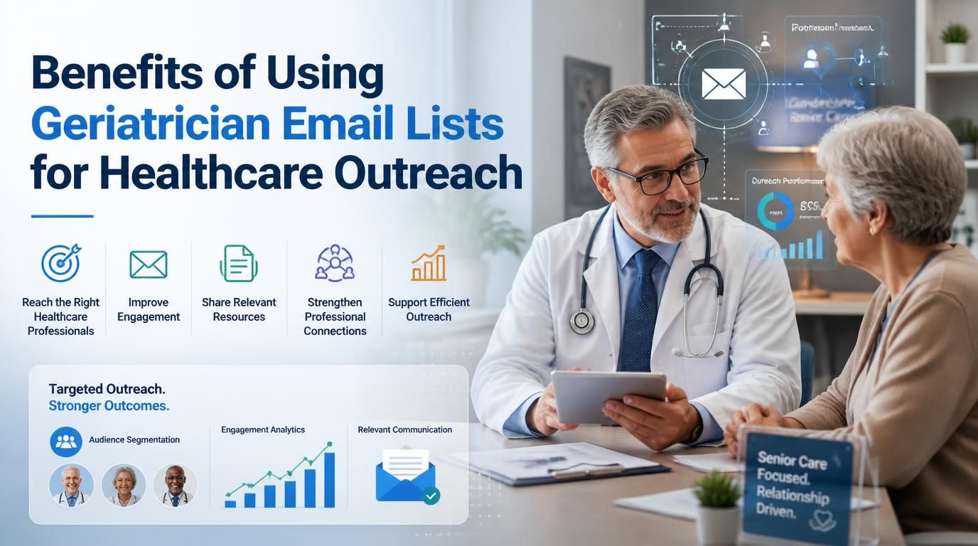 Benefits of Using Geriatrician Email Lists for Healthcare Outreach